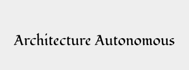 Architecture Autonomous