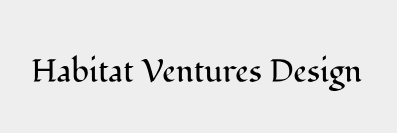 Habitat Ventures Design